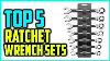 Top 5 Best Ratchet Wrench Sets In 2018